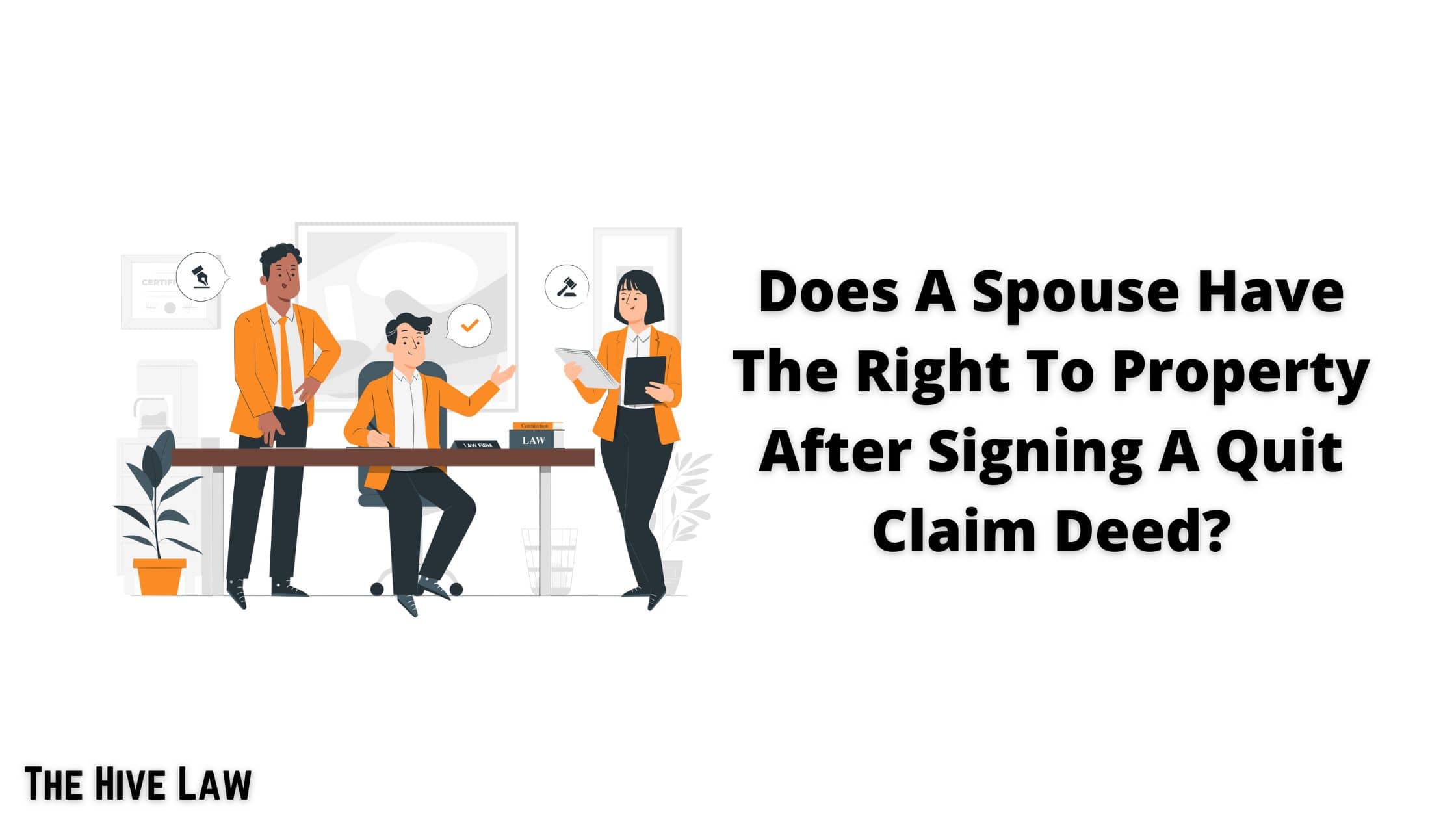 Does A Spouse Have The Right To Property After Signing A Quit Claim