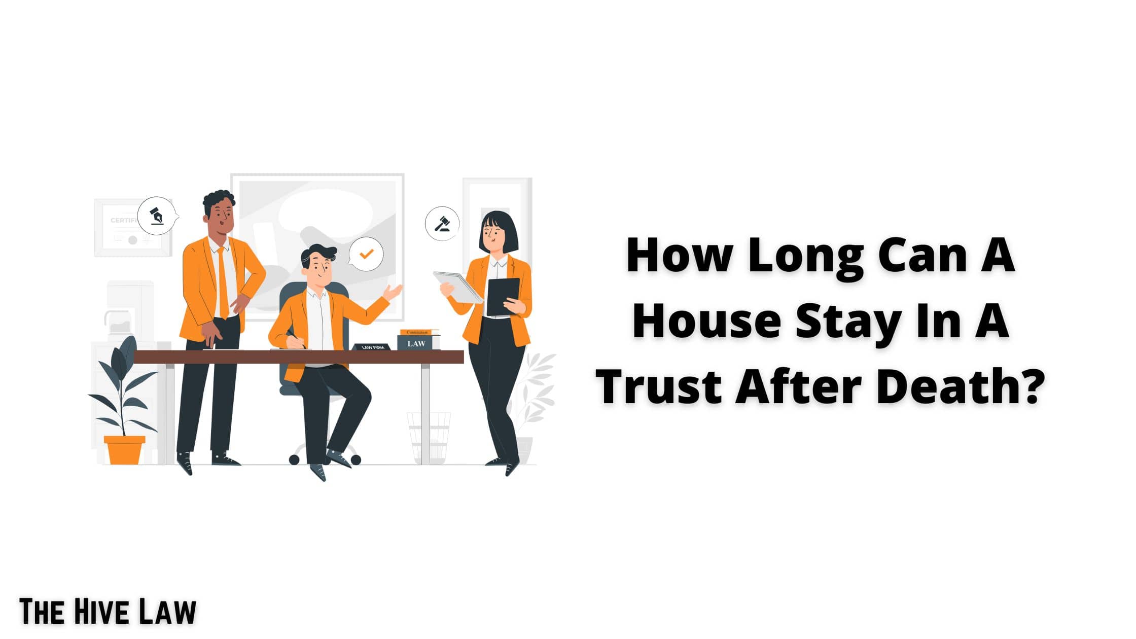 how-long-can-a-house-stay-in-a-trust-after-death-the-hive-law