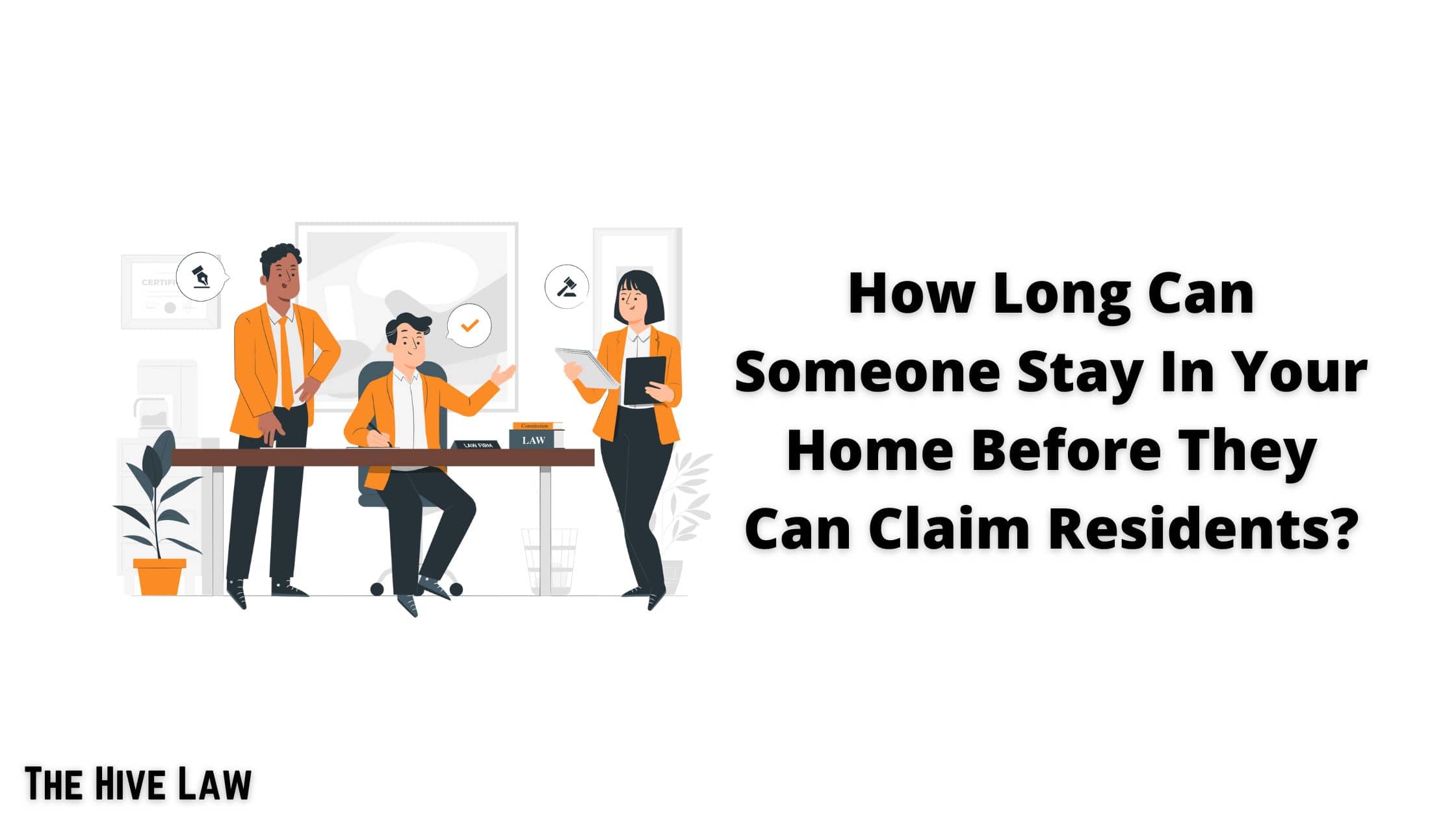 How Long Can Someone Stay In Your Home Before They Can Claim Residents