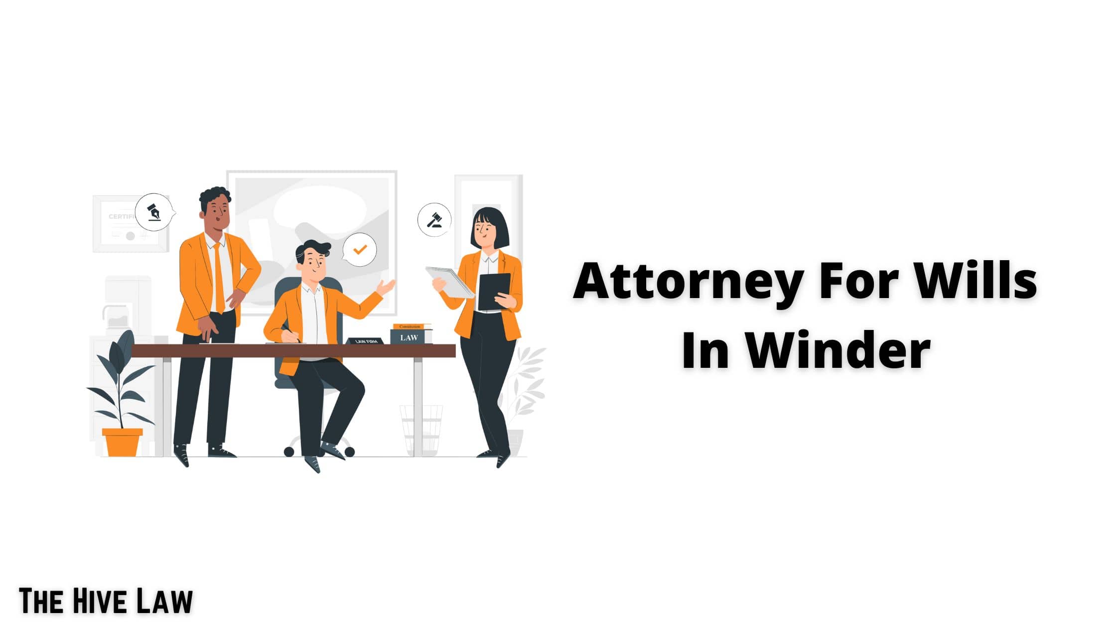 Attorney For Wills In Winder The Hive Law