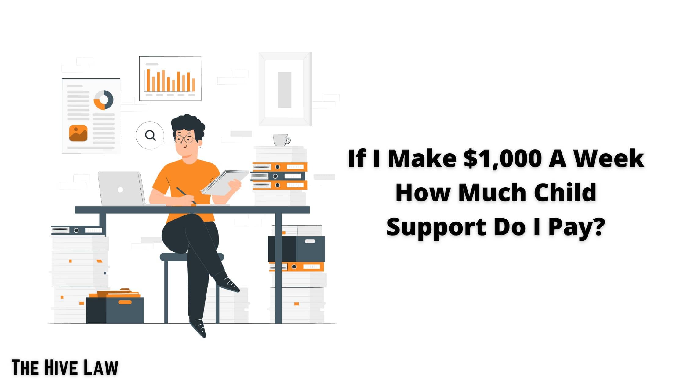 if-i-make-1-000-a-week-how-much-child-support-do-i-pay-the-hive-law